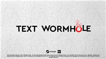 Text Wormhole (Voucher - Kód na stiahnutie) (PC)