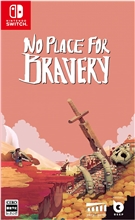 No Place for Bravery (SWITCH)
